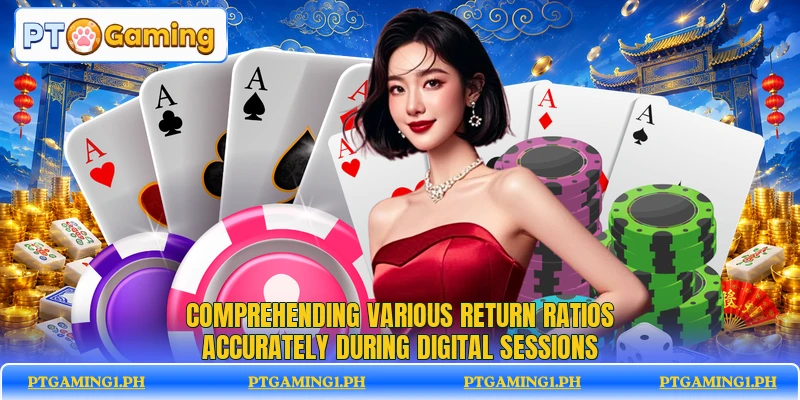 Comprehending various return ratios accurately during digital sessions Comprehending various return ratios accurately during digital sessions