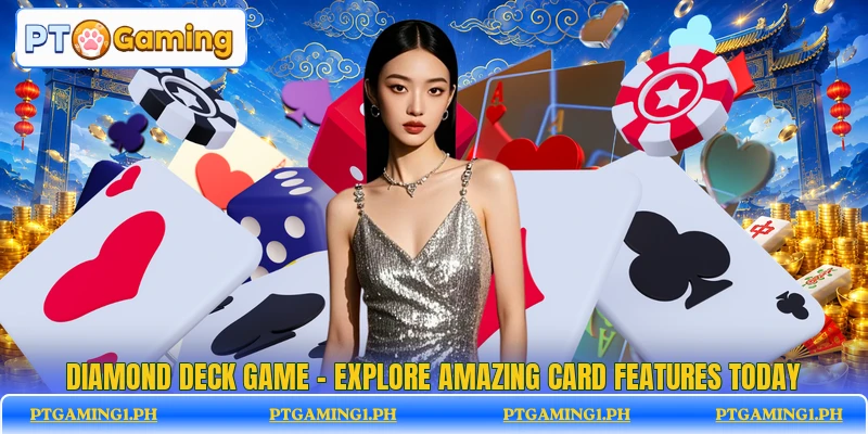 Diamond Deck Game - Explore Amazing Card Features Today