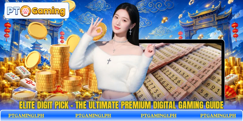 Elite Digit Pick - The Ultimate Premium Digital Gaming Guide