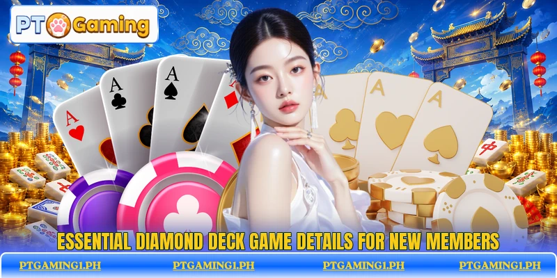 Essential diamond deck game details for new members Essential diamond deck game details for new members