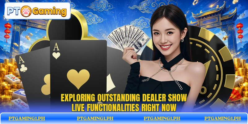 Exploring outstanding Dealer Show Live functionalities right now