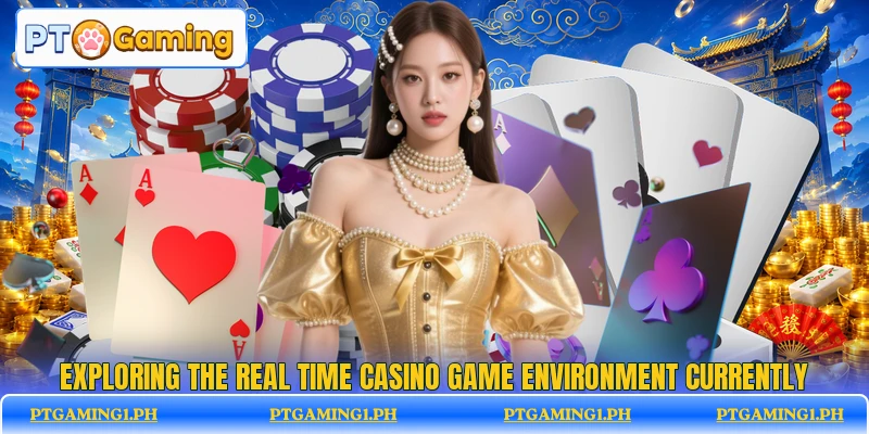 Exploring the Real Time Casino Game environment currently Exploring the Real Time Casino Game environment currently