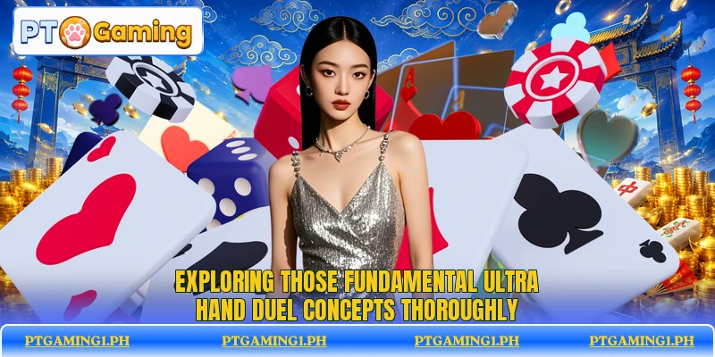 Exploring those fundamental Ultra Hand Duel concepts thoroughly