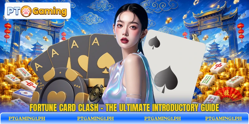 Fortune Card Clash - The Ultimate Introductory Guide