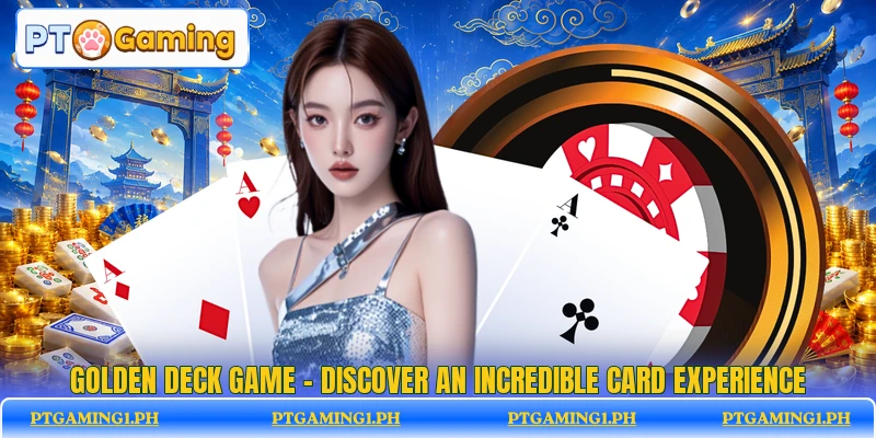 Golden Deck Game - Discover An Incredible Card Experience