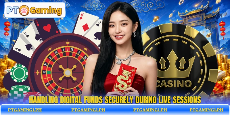 Handling digital funds securely during live sessions Handling digital funds securely during live sessions