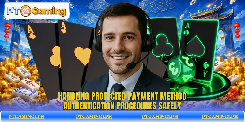 Handling protected payment method authentication procedures safely
