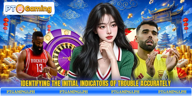 Identifying the initial indicators of trouble accurately