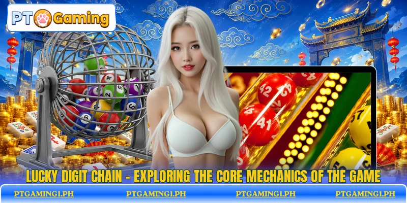 Lucky Digit Chain - Exploring The Core Mechanics Of The Game