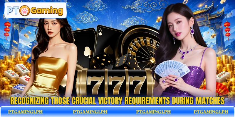 Recognizing those crucial victory requirements during matches