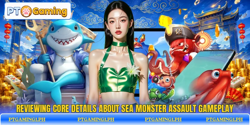 Reviewing core details about Sea Monster Assault gameplay Reviewing core details about Sea Monster Assault gameplay