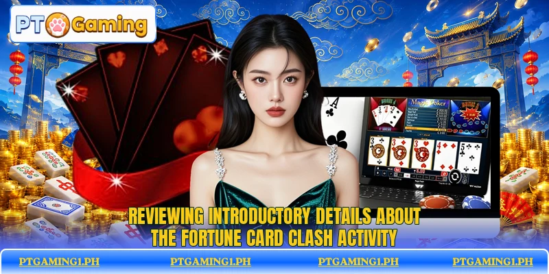 Reviewing introductory details about the Fortune Card Clash activity Reviewing introductory details about the Fortune Card Clash activity