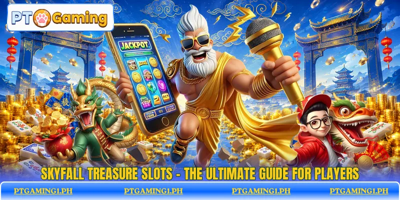 Skyfall Treasure Slots - The Ultimate Guide For Players