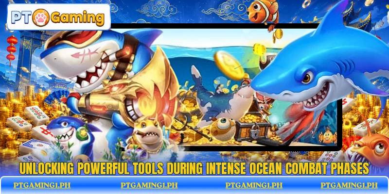 Unlocking powerful tools during intense ocean combat phases Unlocking powerful tools during intense ocean combat phases